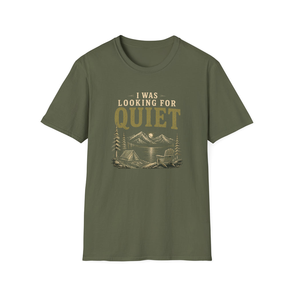 I Was Looking For Quiet. T‑Shirt