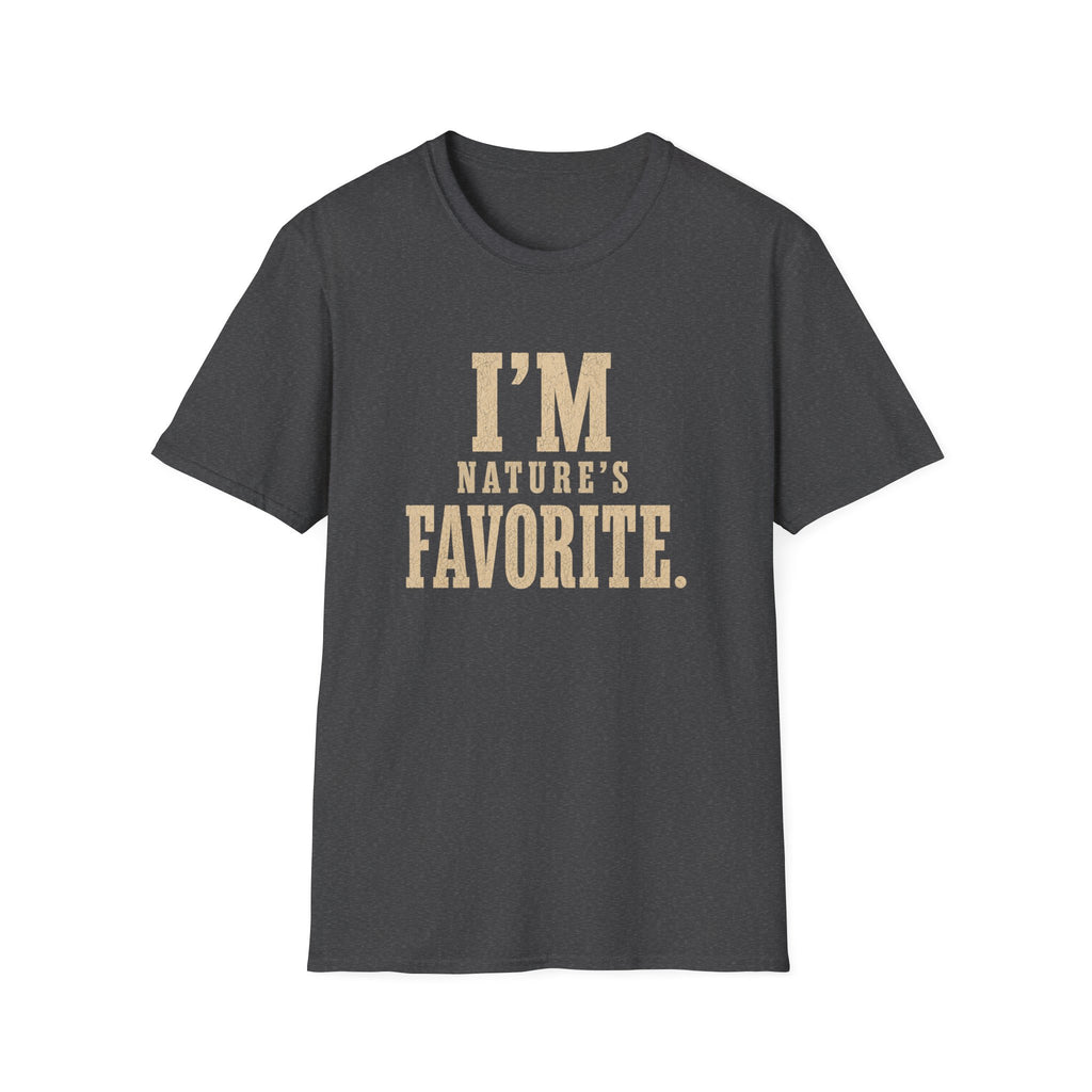 I'm Nature's Favorite. T‑Shirt