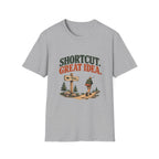 Shortcut. Great Idea. T-shirt