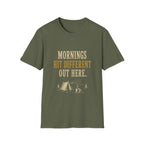 Morning Hit Different Out Here. T‑Shirt