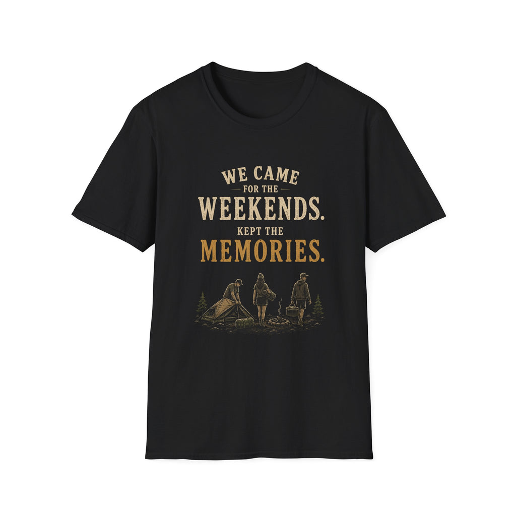We Came For The Weekends. Kept The Memories. T‑Shirt