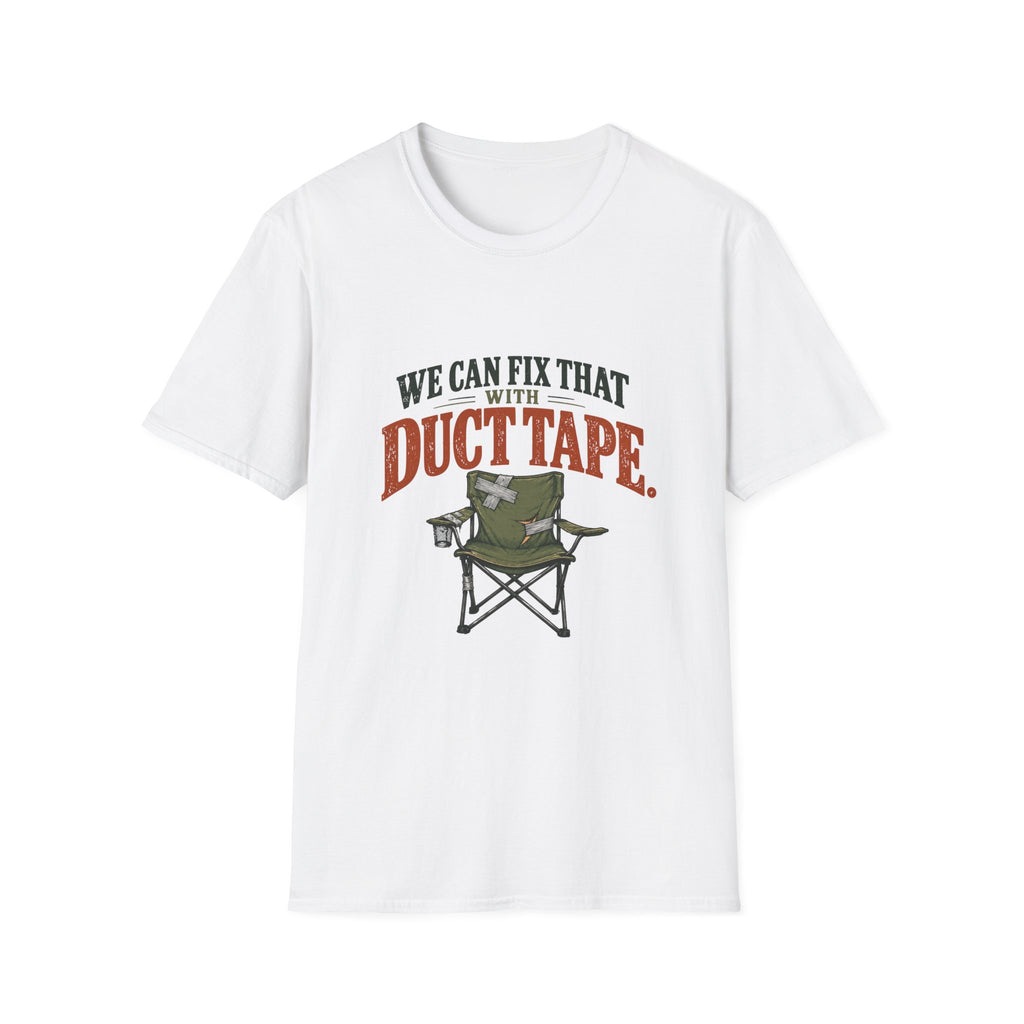 We Can Fix That With Duct Tape. T-shirt