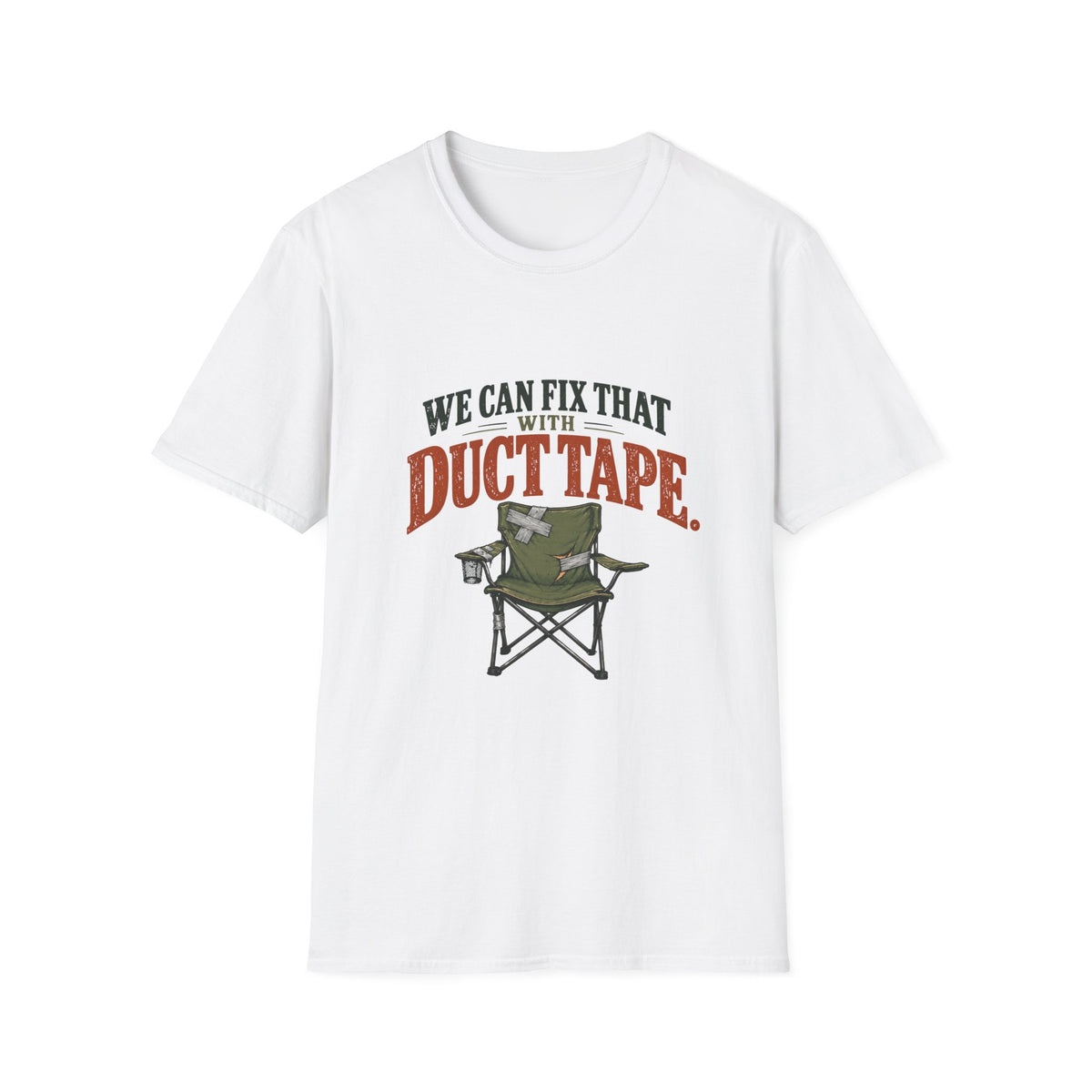 We Can Fix That With Duct Tape. T-shirt
