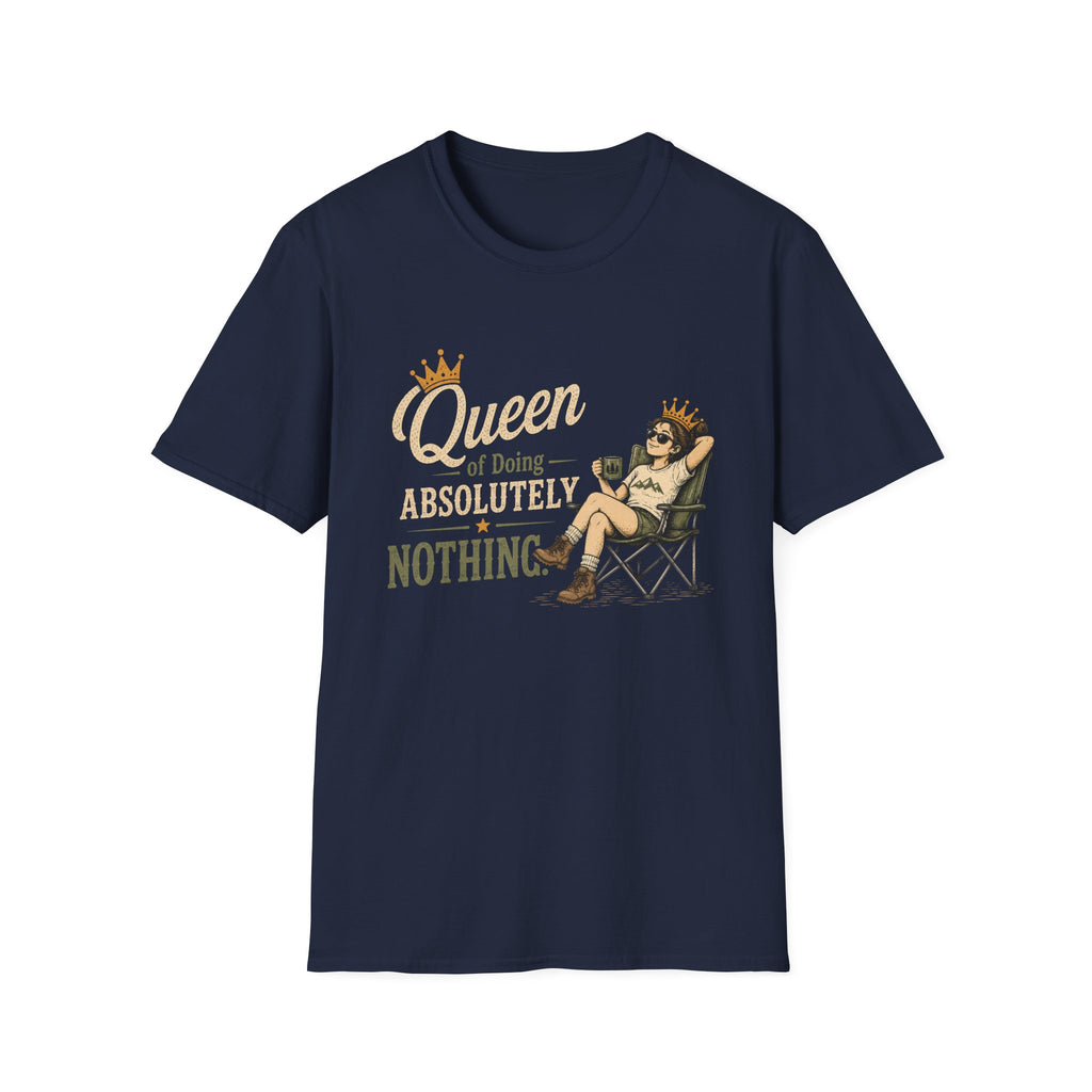 Queen of Doing Absolutely Nothing. T‑Shirt