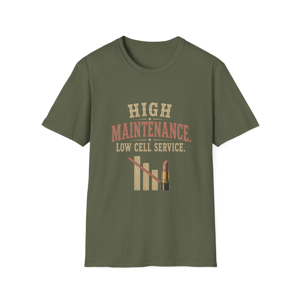 High Maintenance. Low Cell Service. T‑Shirt
