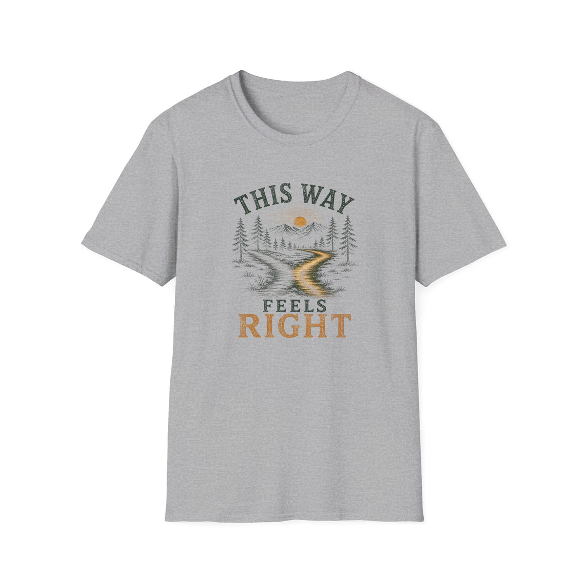 This Way Feels Right. T‑Shirt