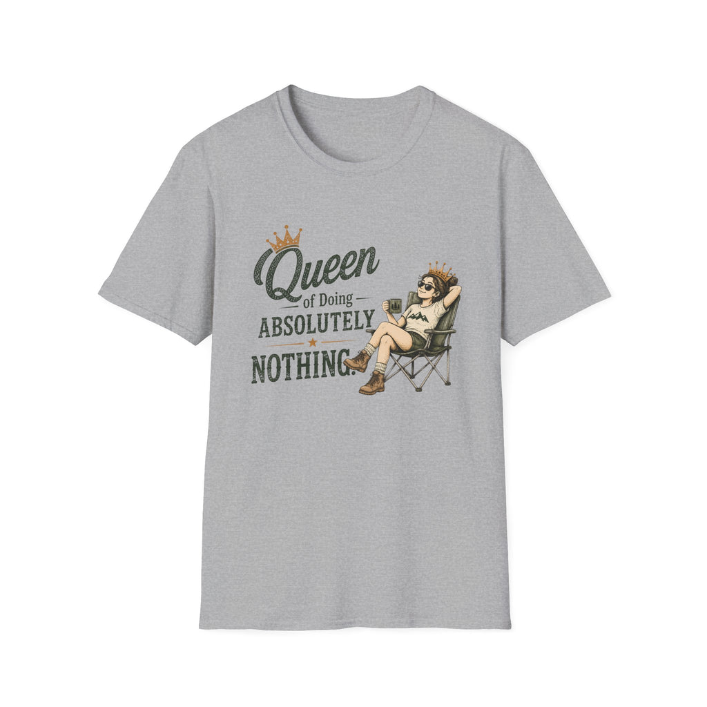 Queen of Doing Absolutely Nothing. T‑Shirt