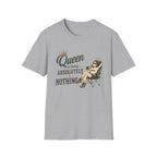 Queen of Doing Absolutely Nothing. T‑Shirt