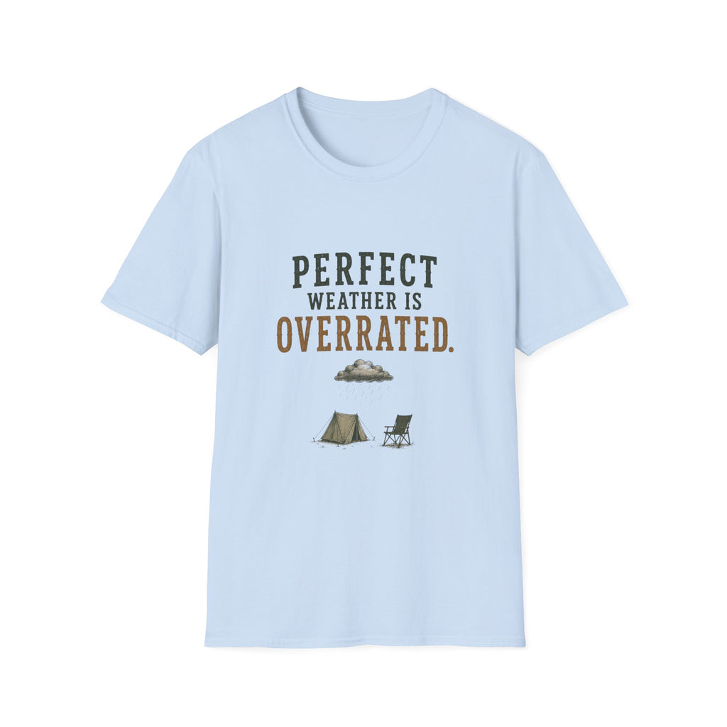 Perfect Weather Is Overrated. T‑Shirt