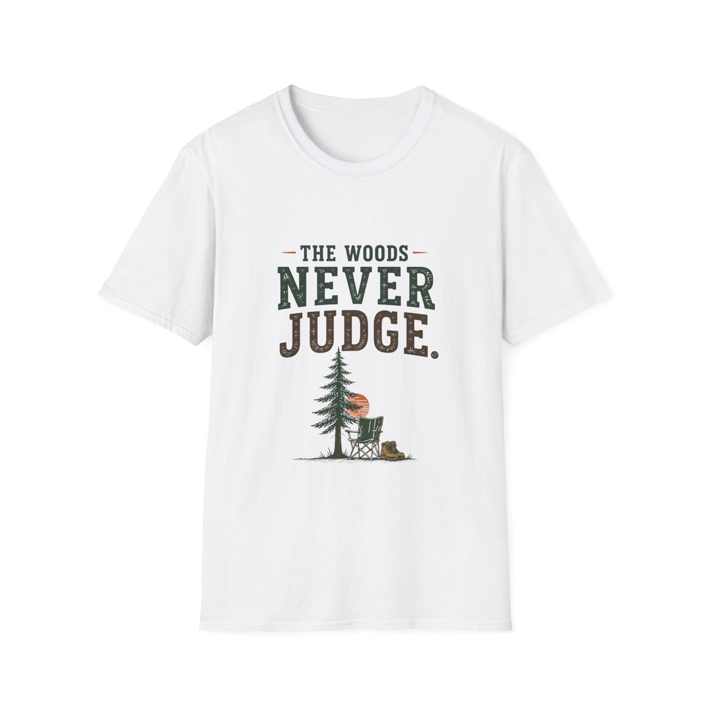 The Woods Never Judge T-Shirt
