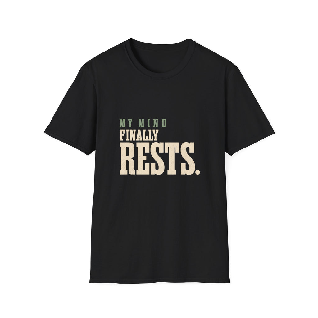 My Mind Finally Rests. T-shirt
