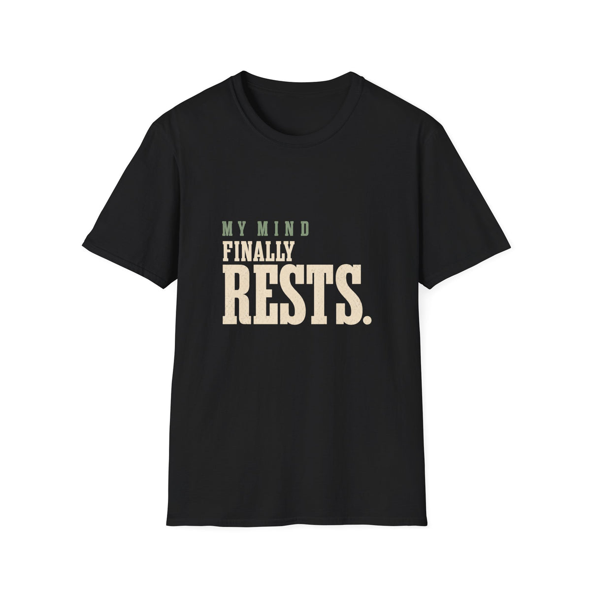 My Mind Finally Rests. T-shirt