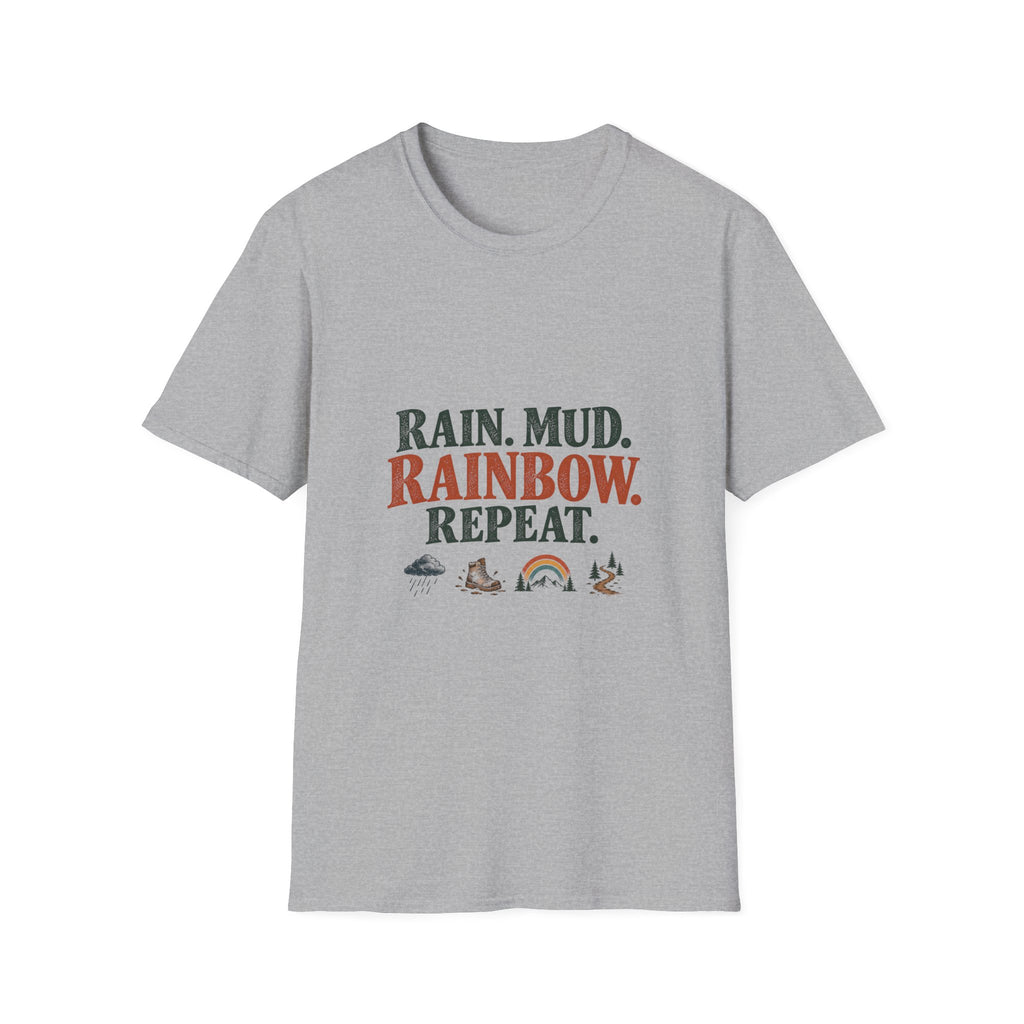 Rain. Mud. Rainbow. Repeat. T-Shirt