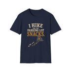 I Hike For The Parking Lot Snacks. T‑Shirt