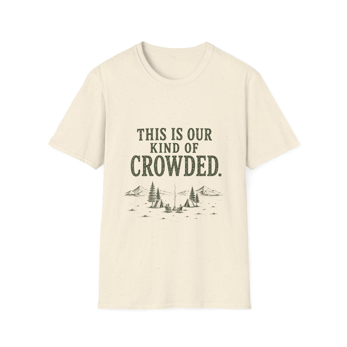 This Is Our Kind Of Crowded Here. T‑Shirt