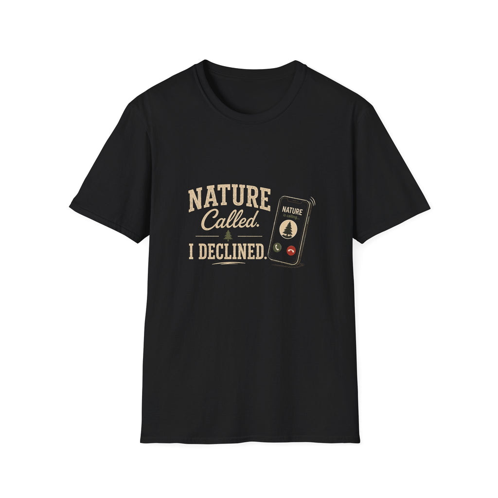 Nature Called. I Declined. T‑Shirt