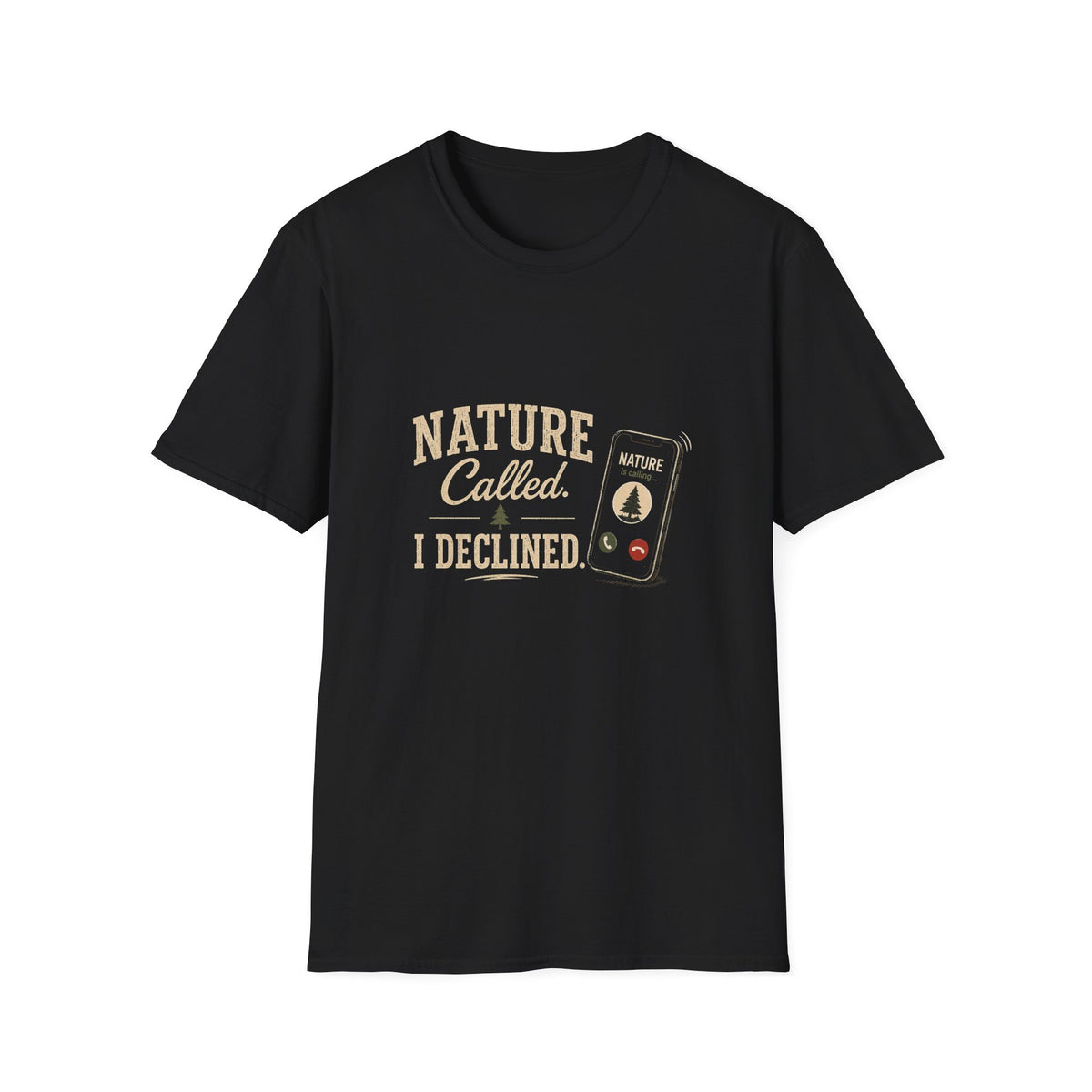 Nature Called. I Declined. T‑Shirt
