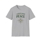 I Always Know Which Way is Peace. T‑Shirt