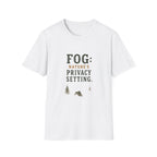 Fog: Nature's Privacy Setting. T‑Shirt