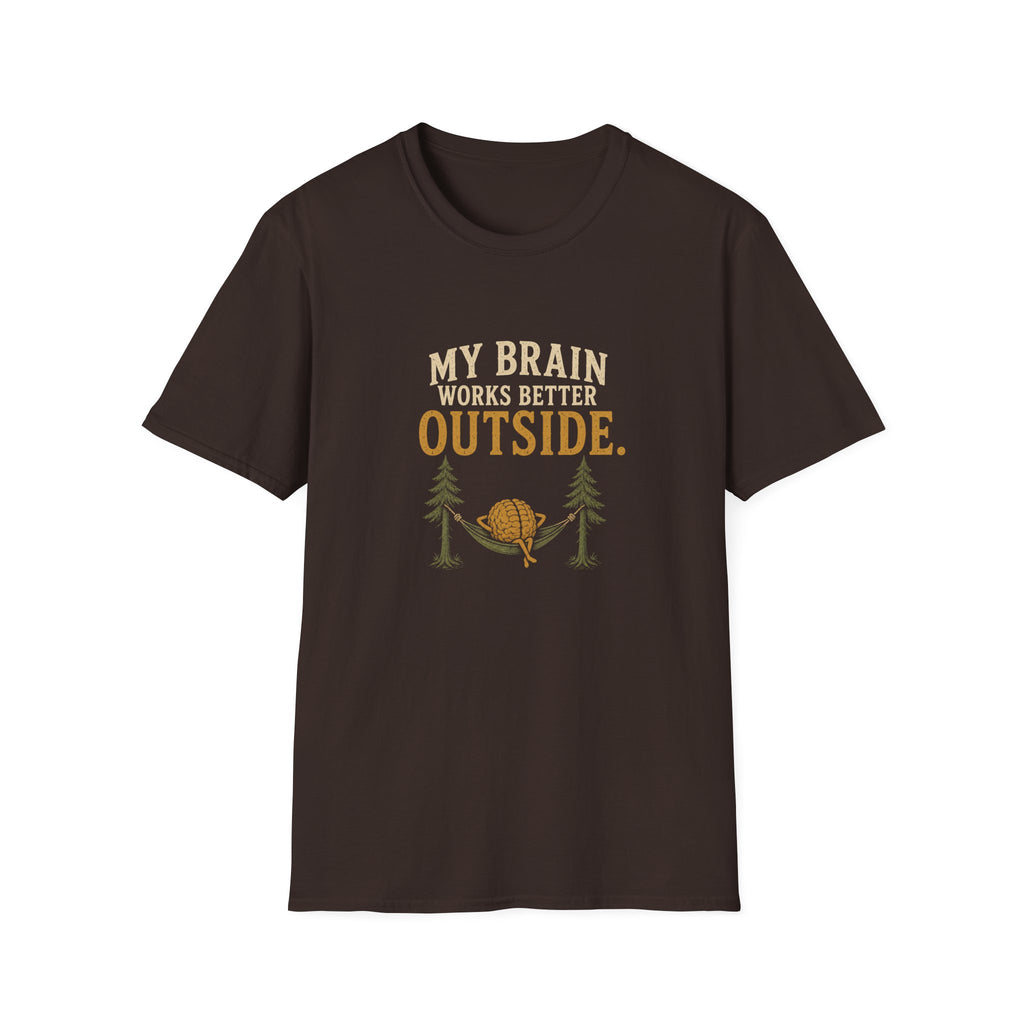 My Brain Works Better Outside. T‑Shirt