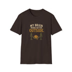 My Brain Works Better Outside. T‑Shirt