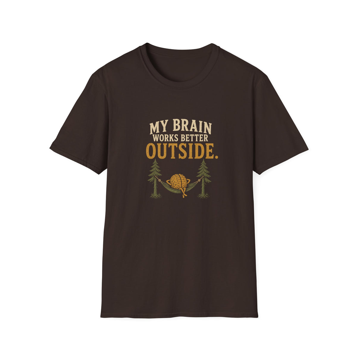 My Brain Works Better Outside. T‑Shirt