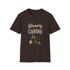 Glamping Is My Cardio. T‑Shirt