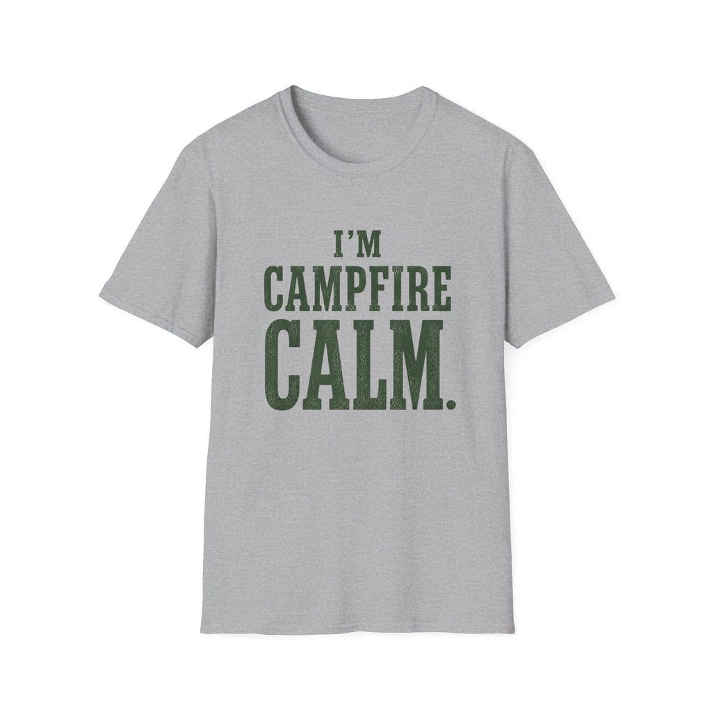 I'm Campfire Calm. T‑Shirt