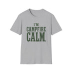 I'm Campfire Calm. T‑Shirt