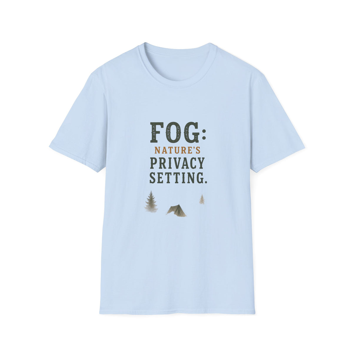 Fog: Nature's Privacy Setting. T‑Shirt