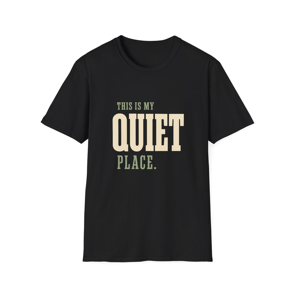This Is My Quiet Place. T-Shirt
