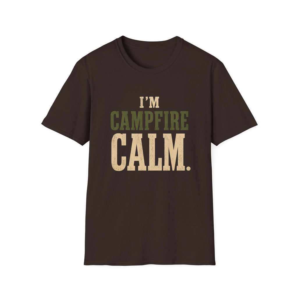 I'm Campfire Calm. T‑Shirt