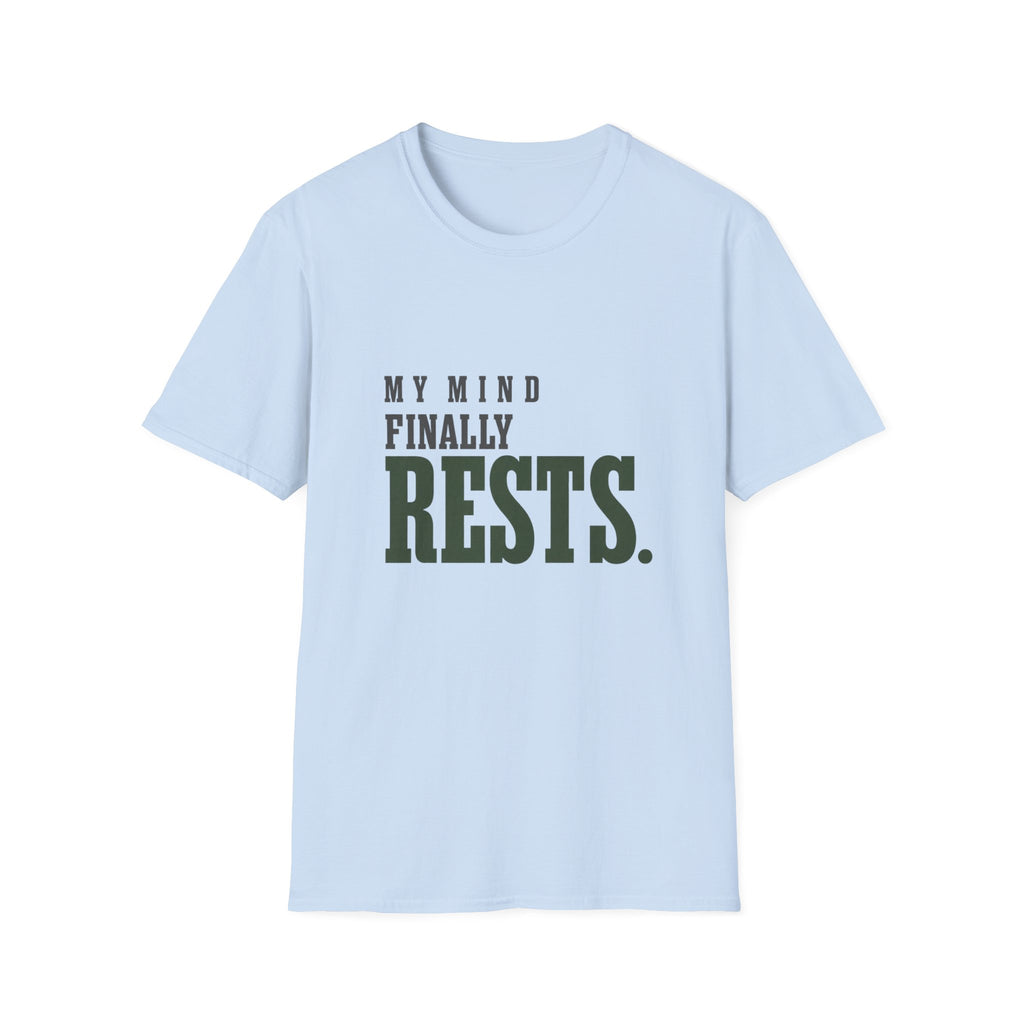 My Mind Finally Rests. T-shirt