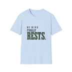 My Mind Finally Rests. T-shirt