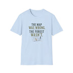 The Map Was Wrong. The Forest Wasn't. T‑Shirt