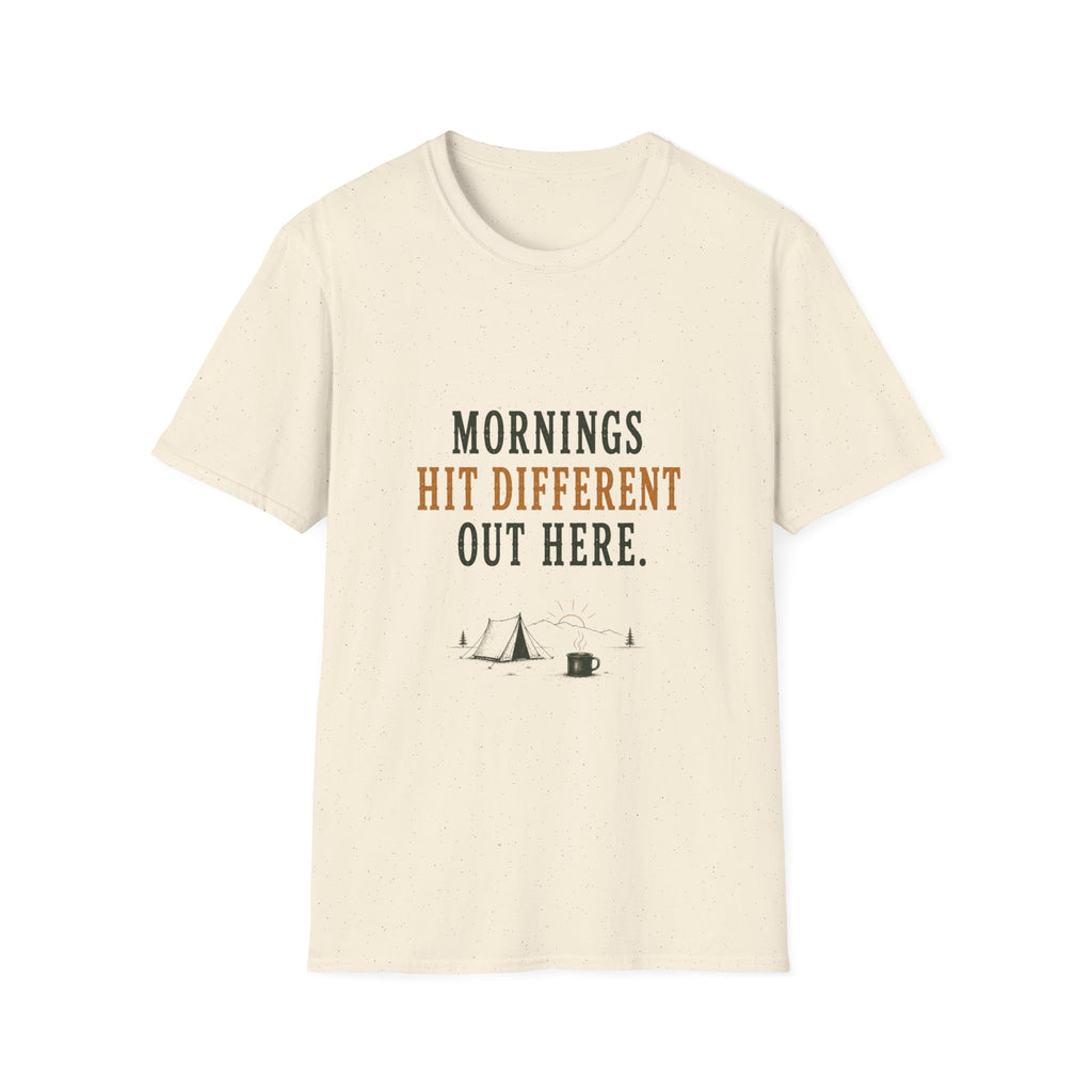 Morning Hit Different Out Here. T‑Shirt
