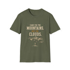 Came For The Mountains. Met The Clouds. T‑Shirt