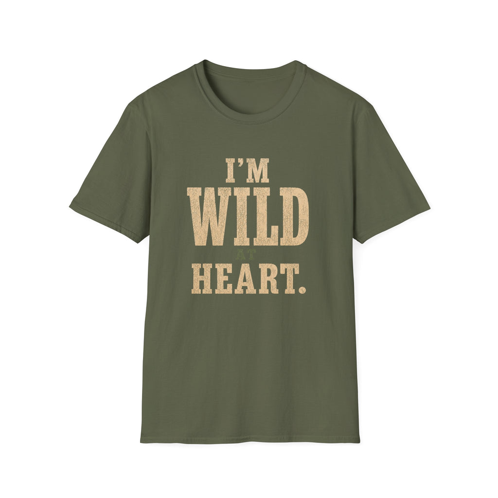 I'm Wild at Heart. T‑Shirt