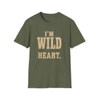I'm Wild at Heart. T‑Shirt