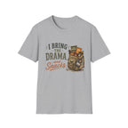 I Bring the Drama...and Snacks. T‑Shirt