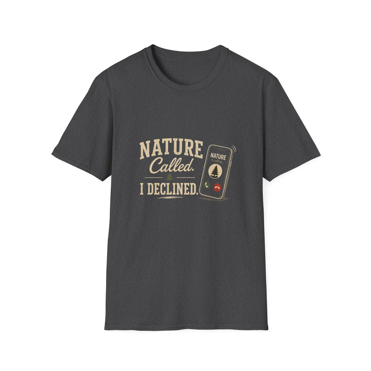 Nature Called. I Declined. T‑Shirt
