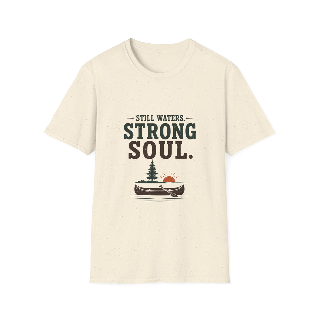 Still Waters. Strong Soul. T‑Shirt