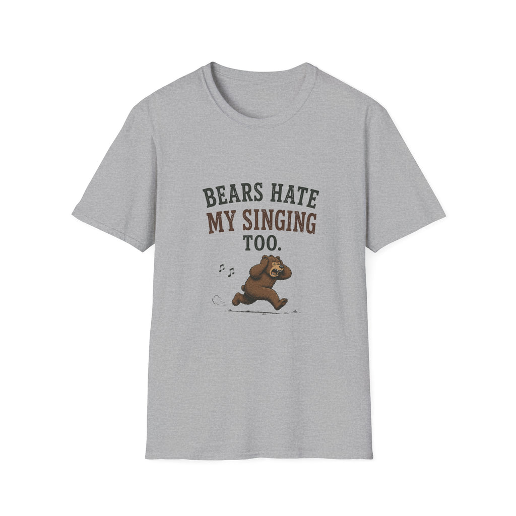 Bears Hate My Singing Too. T‑Shirt
