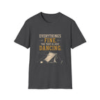 Everything's Fine. The Tent Is Just Dancing. T‑Shirt