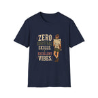 Zero Survival Skills. Excellent Vibes. T‑Shirt