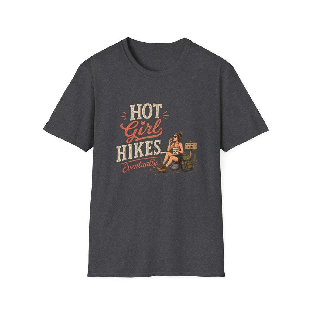 Hot Girl Hikes...Eventually. T‑Shirt