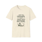 I Don't Need Therapy. I Need Three Days Outside. T‑Shirt