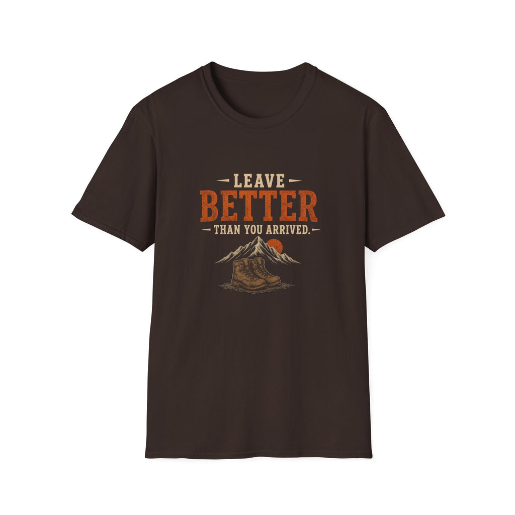 Leave Better Than You Arrived. T‑Shirt