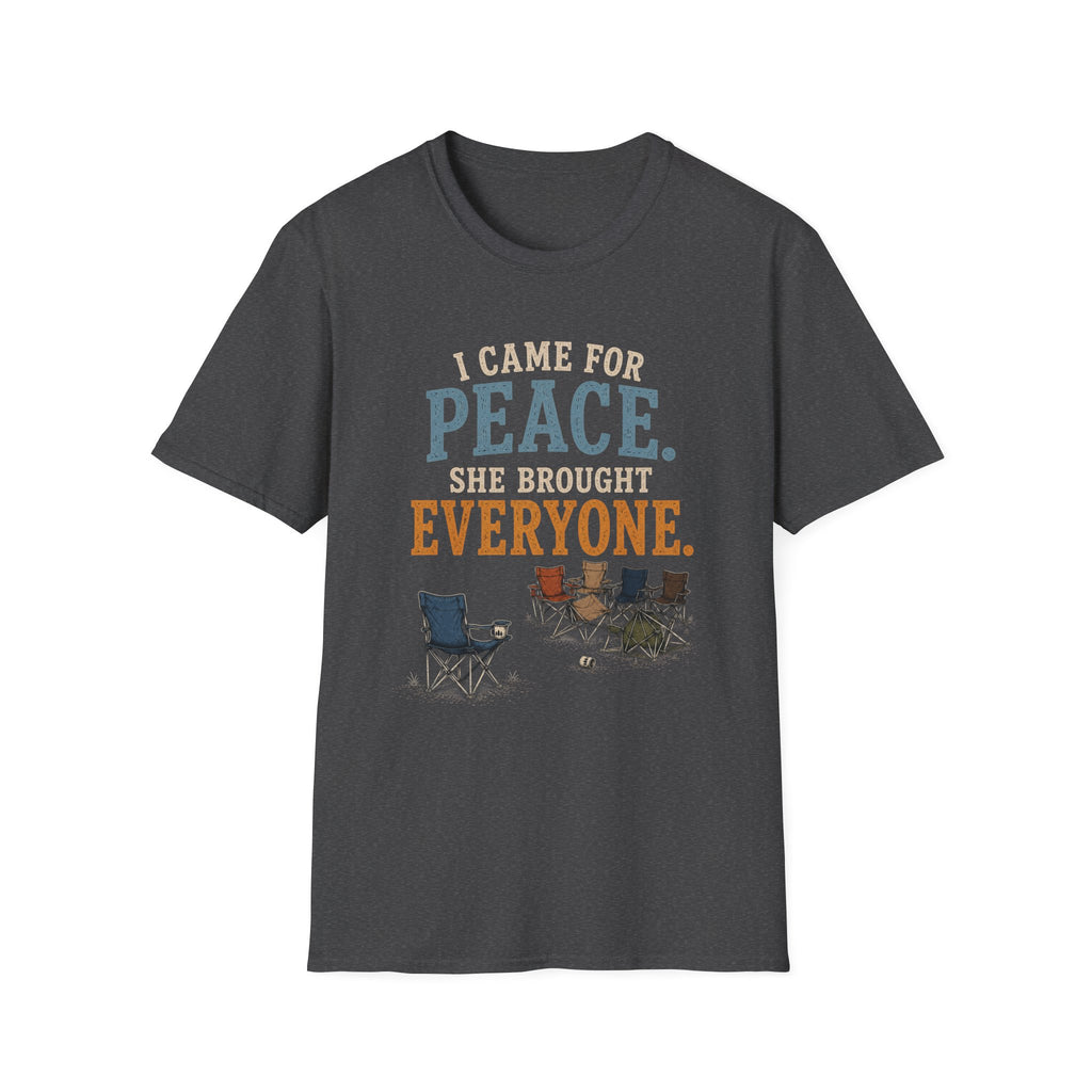 I Came for Peace. She Brought Everyone. T‑Shirt