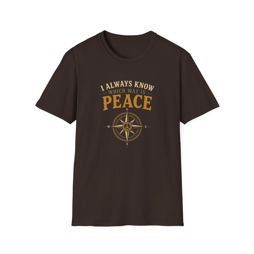 I Always Know Which Way is Peace. T‑Shirt